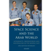 Space Science and the Arab World: Astronauts, Observatories and Nationalism in the Middle East