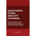 Egalitarian Ethics and City Planning: A Normative Inquiry Into Their Relationship With a Particular Reference to Planning Experiences of the "Montreal