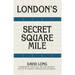 London's Secret Square Mile