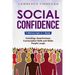 Social Confidence: 3-in-1 Guide to Master Assertiveness, Self-Confidence, Personality Development & Social Skills