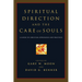 Spiritual Direction and the Care of Souls: A Guide to Christian Approaches and Practices