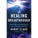 The Healing Breakthrough: Creating an Atmosphere of Faith for Healing