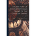 The History Of The Growth And Decay Of The Othman Empire