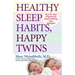 Healthy Sleep Habits, Happy Twins: A Step-By-Step Program for Sleep-Training Your Multiples