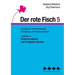 Erfolg im Internet und in digitalen Medien: Der rote Fisch 5 - Impulse für werbewirksame Gestaltung und Kommunikation - Leitfaden 5