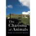 The Charisma of Animals: Poems by Gregory Maertz