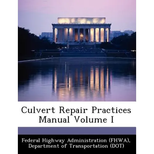Culvert Repair Practices Manual Volume I