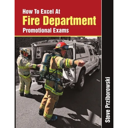 How To Excel At Fire Department Promotional Exams