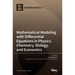 Mathematical Modeling with Differential Equations in Physics, Chemistry, Biology, and Economics