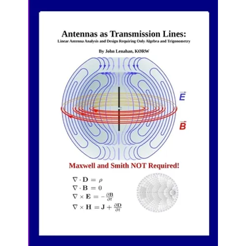 Antennas as Transmission Lines: Linear Antenna Analysis and Design Requiring Only Algebra and Trigonometry