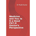 Medicine and You: Is It a Good Fit? A Doctor's Perspective