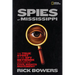 Spies of Mississippi: The True Story of the Spy Network That Tried to Destroy the Civil Rights Movement