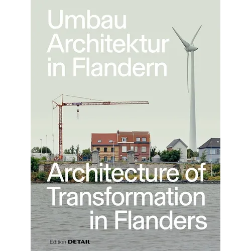 Umbau-Architektur in Flandern/Architecture of Transformation in Flanders