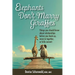 ELEPHANTS DON'T MARRY GIRAFFES - Things you should know about relationships before you hook up, move in together, or fully commit