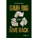 Gain Big and Give Back