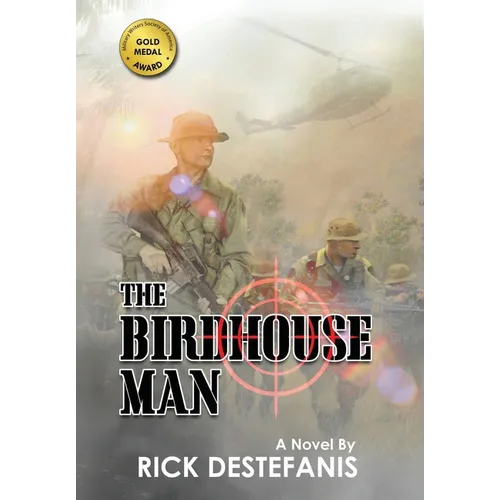 The Birdhouse Man: A Vietnam War Veteran's Story