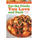 Healthy Cookbook Series: Eat the Foods You Love, and Dash