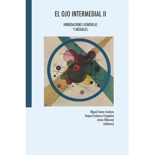 El ojo intermedial II: Hibridaciones genéricas y mediales