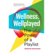 Wellness, Wellplayed: The Power of a Playlist