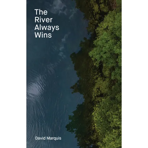 The River Always Wins: Water as a Metaphor for Hope and Progress