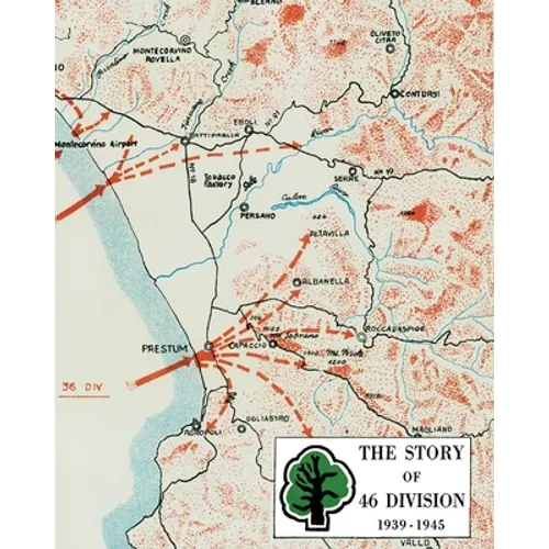 The Story of 46 Division 1939 - 1945