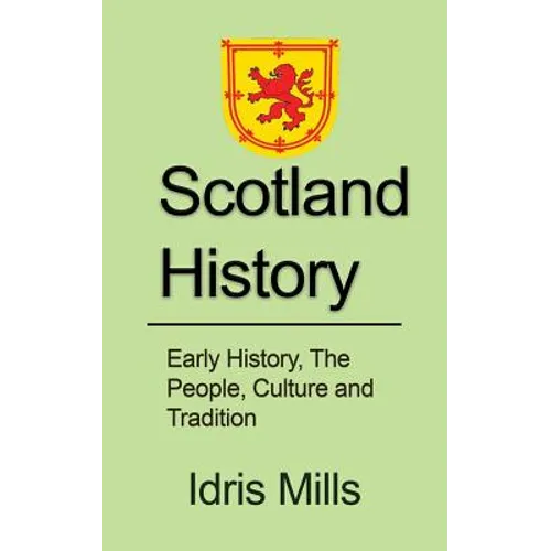Scotland History: Early History, The People, Culture and Tradition