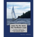 Taken By the Wind: The Northwest Coast: A Guide to Sailing the Coasts of British Columbia and Southeast Alaska