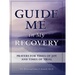 Guide Me in My Recovery: Prayers for Times of Joy and Times of Trial