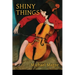 Shiny Things