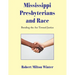 Mississippi Presbyterians and Race: Bending the Arc Toward Justice