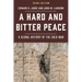 A Hard and Bitter Peace: A Global History of the Cold War
