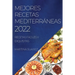Mejores Recetas Mediterráneas 2022: Recetas Fáciles Y Exquisitas