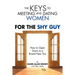 The Keys to Meeting and Dating Women: For the Shy Guy
