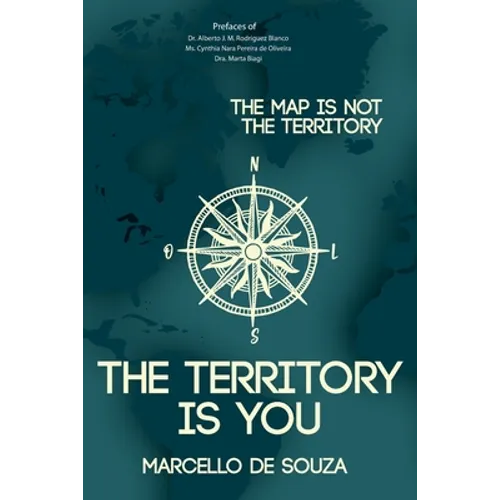 The map is not the territory, the territory is you