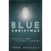 Blue Christmas: Devotions of Light in a Season of Darkness