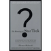 The Meaning of Star Trek: An Excursion into the Myth and Marvel of the Star Trek Universe