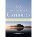 365 Devotions for Catholics: Daily Moments with God