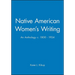 Native American Women's Writing: An Anthology C. 1800 - 1924