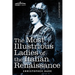 The Most Illustrious Ladies of the Italian Renaissance