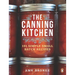 The Canning Kitchen: 101 Simple Small Batch Recipes: A Cookbook