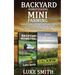 Backyard Homesteading & Mini Farming: A Beginner's Guide to Growing Crops, Raising Chickens, Raising Goats, Beekeeping and Building Your Own Vegetable