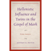 Hellenistic Influence and Twins in the Gospel of Mark: Fiery Angels