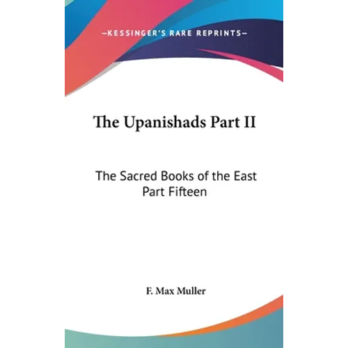 The Upanishads Part II: The Sacred Books of the East Part Fifteen
