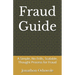 Fraud Guide: A Simple, No Frills, Scalable, Thought Process for Fraud