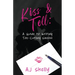 Kiss & Tell: A Guide to Writing Toe-Curling Swoon
