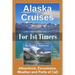 Alaska Cruises for 1st Timers: Attractions, Excursions, Weather and Ports of Call