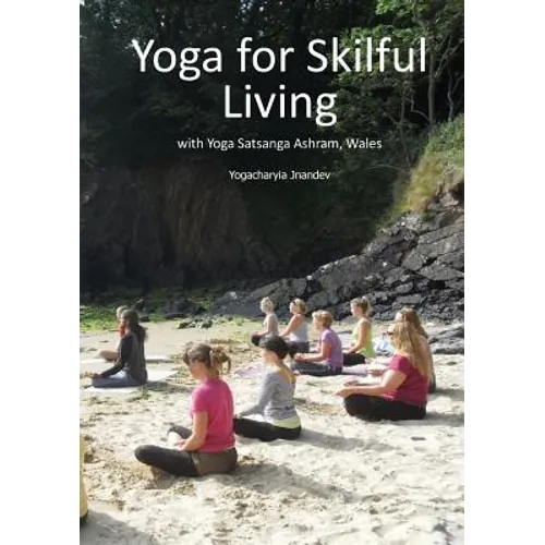 Yoga for Skilful Living: with Yoga Satsanga Ashram