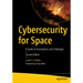 Cybersecurity for Space: A Guide to Foundations and Challenges