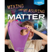 Mixing and Measuring Matter