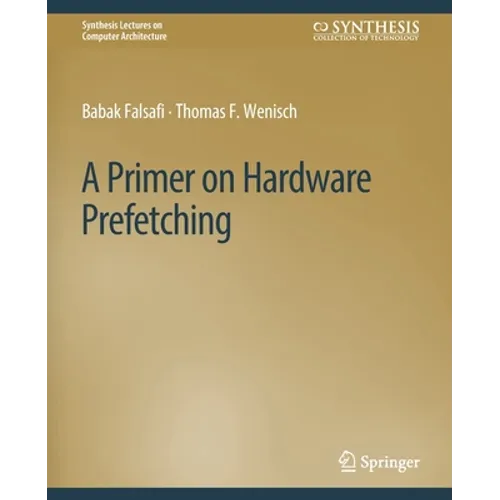 A Primer on Hardware Prefetching